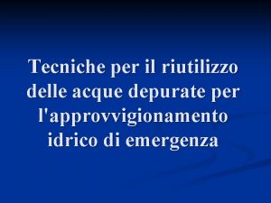 Tecniche per il riutilizzo delle acque depurate per