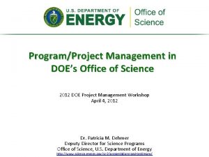 ProgramProject Management in DOEs Office of Science 2012