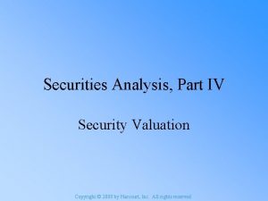 Securities Analysis Part IV Security Valuation Copyright 2000