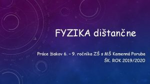 FYZIKA ditanne Prce iakov 6 9 ronka Z