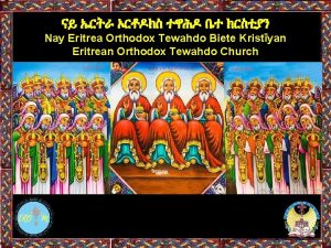 Nay Eritrea Orthodox Tewahdo Biete Kristyan Eritrean Orthodox