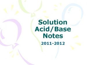 Solution AcidBase Notes 2011 2012 Solution Terms Immiscible