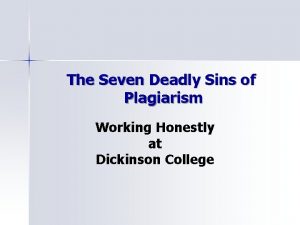 The Seven Deadly Sins of Plagiarism Working Honestly