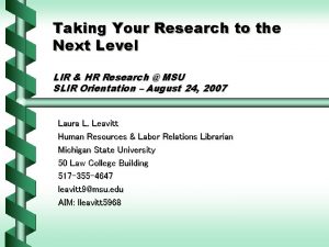 Taking Your Research to the Next Level LIR