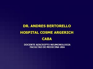 DR ANDRES BERTORELLO HOSPITAL COSME ARGERICH CABA DOCENTE