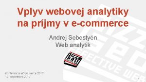 Vplyv webovej analytiky na prjmy v ecommerce Andrej