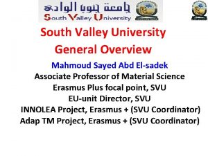 South Valley University General Overview Mahmoud Sayed Abd