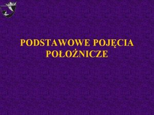 PODSTAWOWE POJCIA POONICZE BUDOWA KANAU RODNEGO miednica kostna