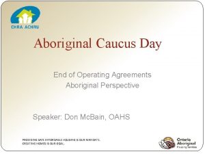 Aboriginal Caucus Day End of Operating Agreements Aboriginal