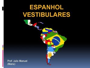 ESPANHOL VESTIBULARES Prof Julio Manuel Man Sitios web