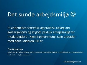 Det sunde arbejdsmilj Et anderledes teoretisk og praktisk