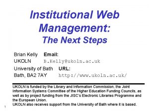 Institutional Web Management The Next Steps Brian Kelly