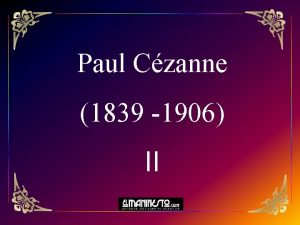 Paul Czanne 1839 1906 II Hacia 1885 es