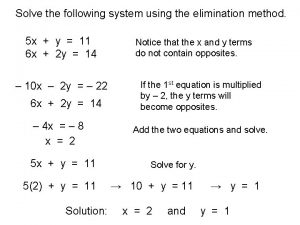 Solve the following system using the elimination method