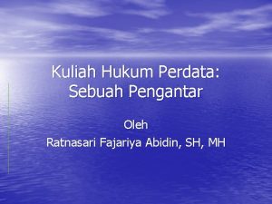 Kuliah Hukum Perdata Sebuah Pengantar Oleh Ratnasari Fajariya