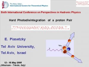 Sixth International Conference on Perspectives in Hadronic Physics
