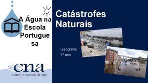 A gua na Escola Portugue sa Catstrofes Naturais