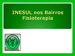 INESUL nos Bairros Fisioterapia A UBS EST EM