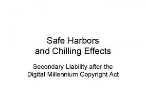 Safe Harbors and Chilling Effects Secondary Liability after