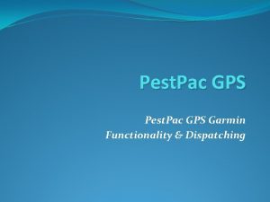 Pest Pac GPS Garmin Functionality Dispatching Pest Pac