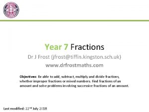 Year 7 Fractions Dr J Frost jfrosttiffin kingston