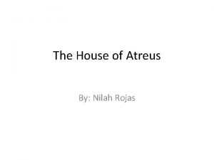 The House of Atreus By Nilah Rojas House