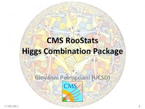 CMS Roo Stats Higgs Combination Package Giovanni Petrucciani