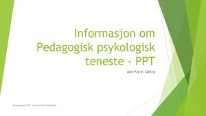 Informasjon om Pedagogisk psykologisk teneste PPT AnnKarin Stre