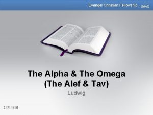 Evangel Christian Fellowship The Alpha The Omega The