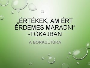 RTKEK AMIRT RDEMES MARADNI TOKAJBAN A BORKULTRA ELHELYEZKEDSE