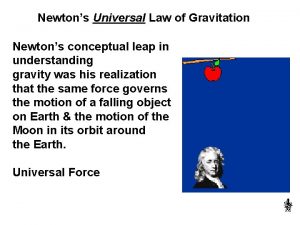 Newtons Universal Law of Gravitation Newtons conceptual leap