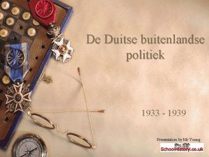 De Duitse buitenlandse politiek 1933 1939 Presentation by