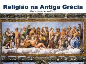 Religio na Antiga Grcia Os gregos no sculo