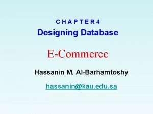 CHAPTER 4 Designing Database ECommerce Hassanin M AlBarhamtoshy