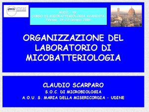 MYCO 09 CORSO DI MICOBATTERIOLOGIA AVANZATA Firenze 19