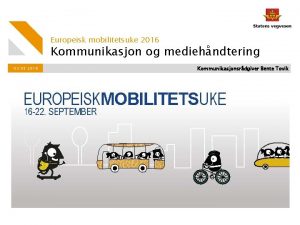 Europeisk mobilitetsuke 2016 Kommunikasjon og mediehndtering 03 05