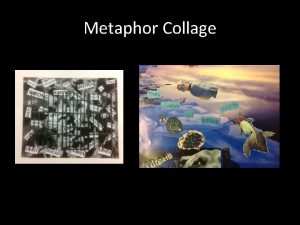 Metaphor Collage MetaphorSimile Why Metaphor Gives us a