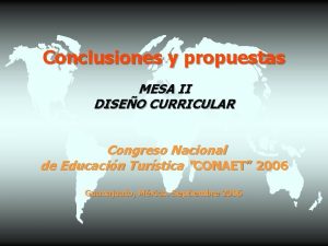 Conclusiones y propuestas MESA II DISEO CURRICULAR Congreso