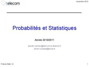 novembre 2010 Probabilits et Statistiques Anne 20102011 laurent