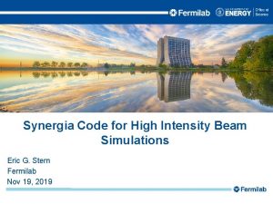 Synergia Code for High Intensity Beam Simulations Eric