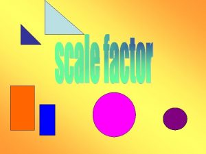 Scale factor is the ratio of change between