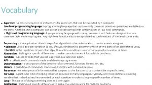 Vocabulary Algorithm A precise sequence of instructions for