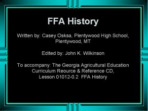 FFA History Written by Casey Osksa Plentywood High