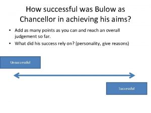 How successful was Bulow as Chancellor in achieving