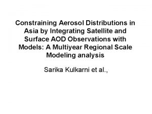 Constraining Aerosol Distributions in Asia by Integrating Satellite