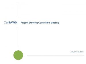 Cal SAWS Project Steering Committee Meeting January 16