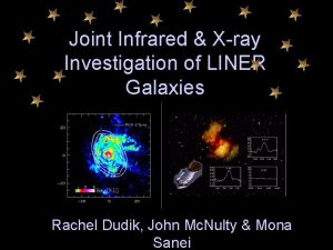 Joint Infrared Xray Investigation of LINER Galaxies Rachel