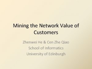 Mining the Network Value of Customers Zhenwei He