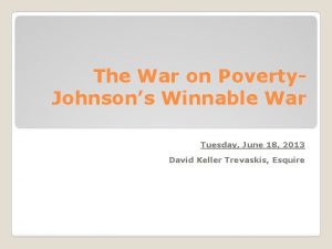 The War on Poverty Johnsons Winnable War Tuesday