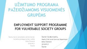 UIMTUMO PROGRAMA PAEIDIAMOMS VISUOMENS GRUPMS EMPLOYMENT SUPPORT PROGRAMME